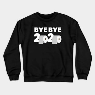 Bye Bye 2020 Crewneck Sweatshirt